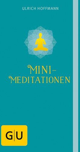 Ulrich Hoffmann - Mini-Meditationen (GU Einzeltitel Lebenshilfe) - Preis vom 13.10.2026 11:25:28 h