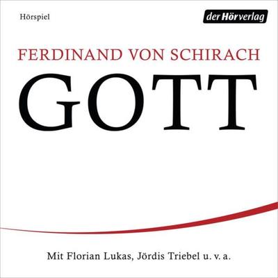 GOTT - Ferdinand von Schirach, Audio, 9783844537826