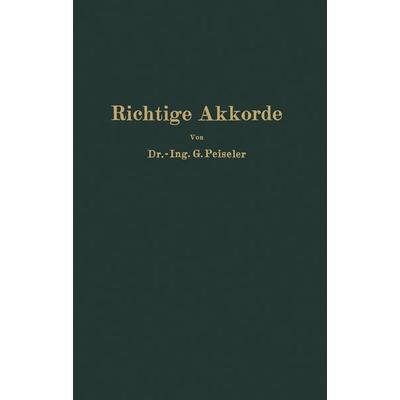 Richtige Akkorde, Taschenbuch von G. Peiseler, Springer Berlin, 978-3-642-98333-7