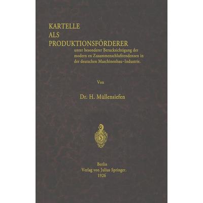 Kartelle als Produktionsförderer, Taschenbuch von Müllensiefen Müllensiefen, Springer Berlin, 978-3-642-90130-0
