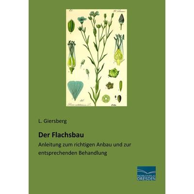 Der Flachsbau, Taschenbuch von L. Giersberg, Fachbuchverlag Dresden, 978-3-96169-075-6