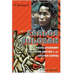 Carlos Bulosan-Revolutionary Filipino Writer in the United States, Fachbücher von Jr. San Juan, E. San Juan