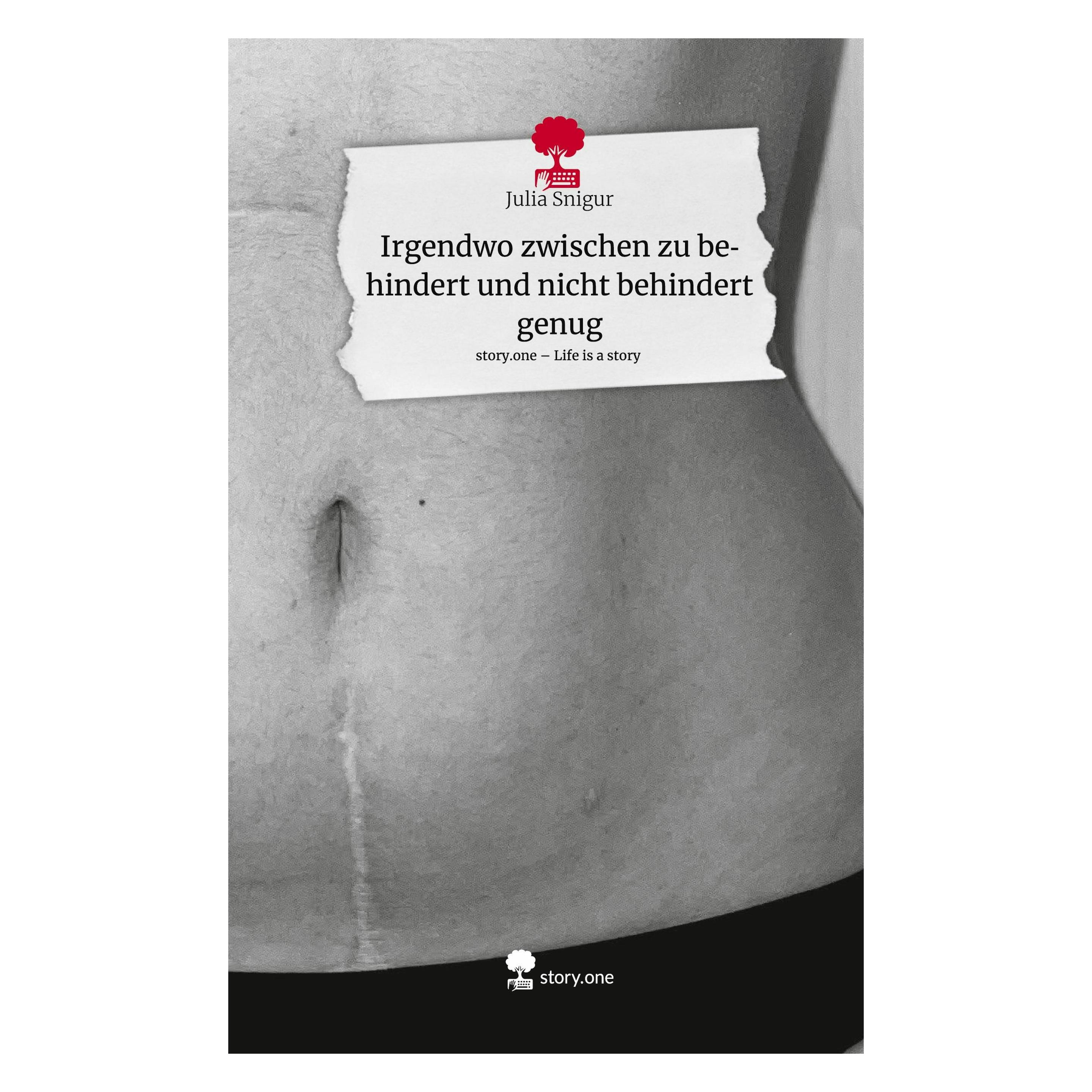 Story.one Snigur:Irgendwo zwischen zu behindert u (Deutsch, Julia Snigur, 2024) (9783711521927)