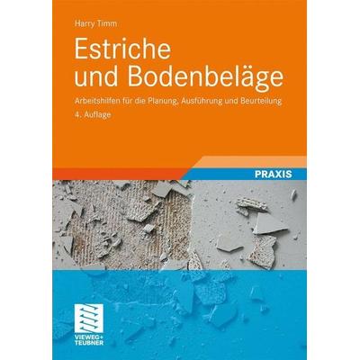 Estriche und Bodenbeläge, Taschenbuch von Harry Timm, Vieweg+Teubner, 978-3-8348-0147-0