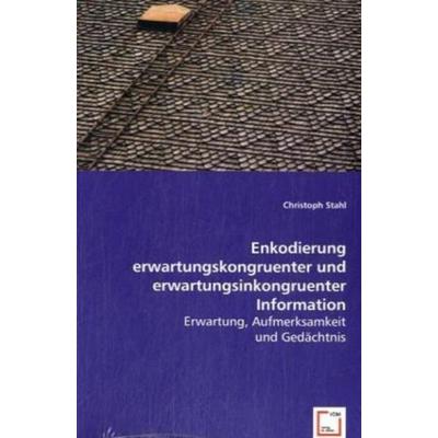 Stahl, C: Enkodierung erwartungskongruenter und erwartungsin, Taschenbuch von Christoph Stahl, VDM, 978-3-639-04698-4