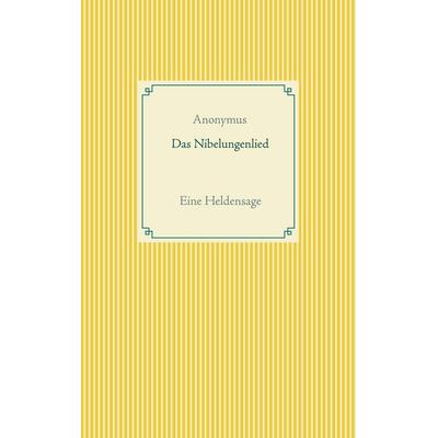 Das Nibelungenlied, Taschenbuch von Anonymus, BoD – Books on Demand, 978-3-7534-0731-9