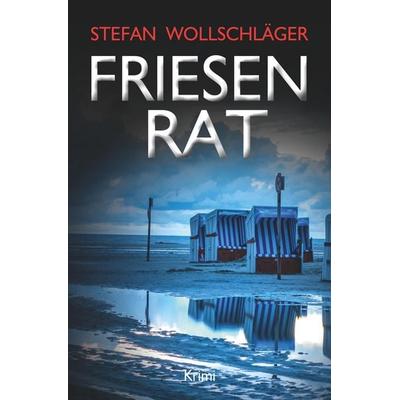 Friesenrat, Taschenbuch von Stefan Wollschläger, Tolino media, 978-3-696-91183-6