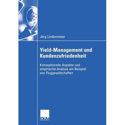 Yield-Management und Kundenzufriedenheit, Taschenbuch von Jörg Lindenmeier, Deutscher Universitätsverlag, 978-3-8244-0820-7