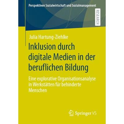 Inklusion durch digitale Medien in der beruflichen Bildung, Taschenbuch von Julia Hartung-Ziehlke, Springer Fachmedien Wiesbaden GmbH,