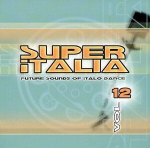 Various - Super Italia Vol.12 - Preis vom 11.10.2026 03:10:56 h
