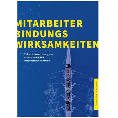 Mitarbeiterbindungswirksamkeiten, Gebundene Ausgabe von Christian Flick, BoD – Books on Demand, 978-3-7578-5387-7