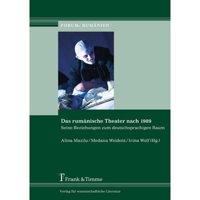 Das rumänische Theater nach 1989, Taschenbuch von , Frank & Timme, 978-3-86596-290-4