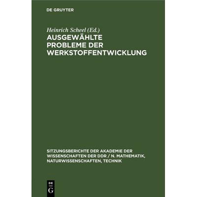 Ausgewählte Probleme der Werkstoffentwicklung, Gebundene Ausgabe von , De Gruyter, 978-3-11-258631-0