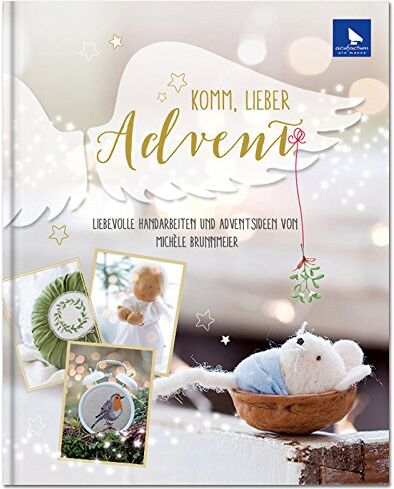 Michèle Brunnmeier - Komm lieber Advent: Liebevolle Handarbeiten und Adventsideen von Michèle Brunnmeier - Preis vom 13.10.2026 19:28:25 h