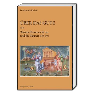 Über das Gute, Taschenbuch von Friedemann Richert, Traugott Bautz, 978-3-95948-134-2