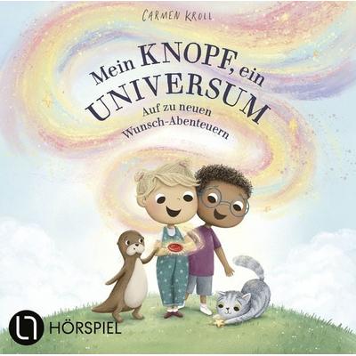 Mein Knopf, ein Universum: Auf zu neuen Wunsch-Abenteuern - Carmushka,Carmen Kroll, CD, 9783785787618