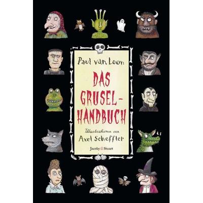 Das Gruselhandbuch, Taschenbuch von Paul van Loon, Verlagshaus Jacoby & Stuart, 978-3-946593-44-7