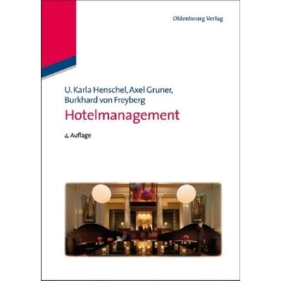 Hotelmanagement, Taschenbuch von U. Karla Henschel,Axel Gruner,Burkhard Freyberg, De Gruyter Oldenbourg