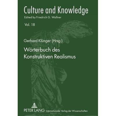 Wörterbuch des Konstruktiven Realismus, Gebundene Ausgabe von , Peter Lang GmbH, Internationaler Verlag der Wissenschaften, 978-3-631-61169-2