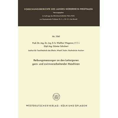 Reibungsmessungen an den Leitorganen garn- und zwirnverarbeitender Maschinen, Taschenbuch von Walther Wegener, VS Verlag für Sozialwissenschaften,