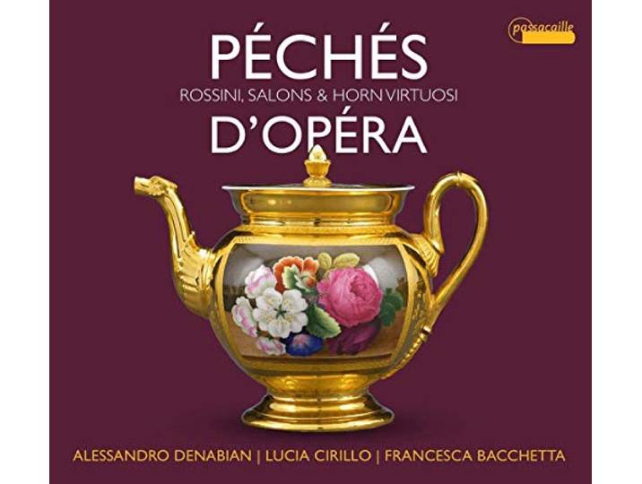 Peches d Opera - Rossini, der Salon & Ho