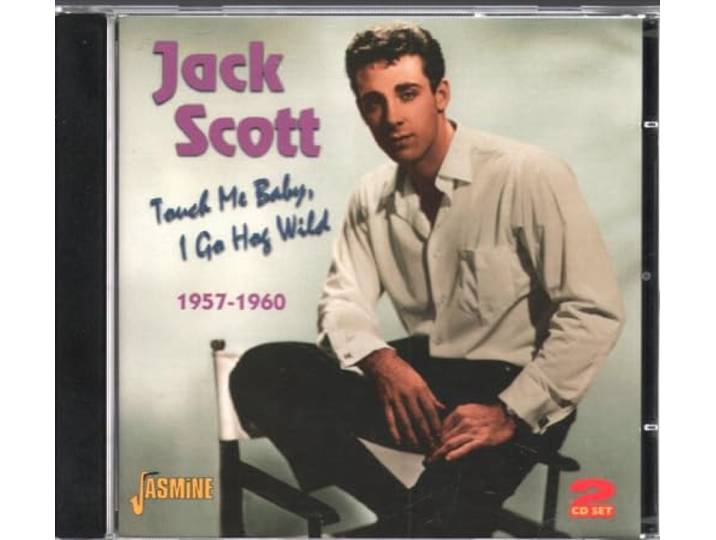 Jack Scott - Touch Me Baby, I Go Hog..