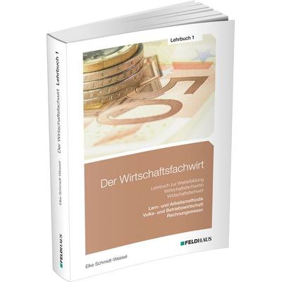 Der Wirtschaftsfachwirt / Lehrbuch 1, Taschenbuch von Elke Schmidt-Wessel, Feldhaus, 978-3-88264-786-0