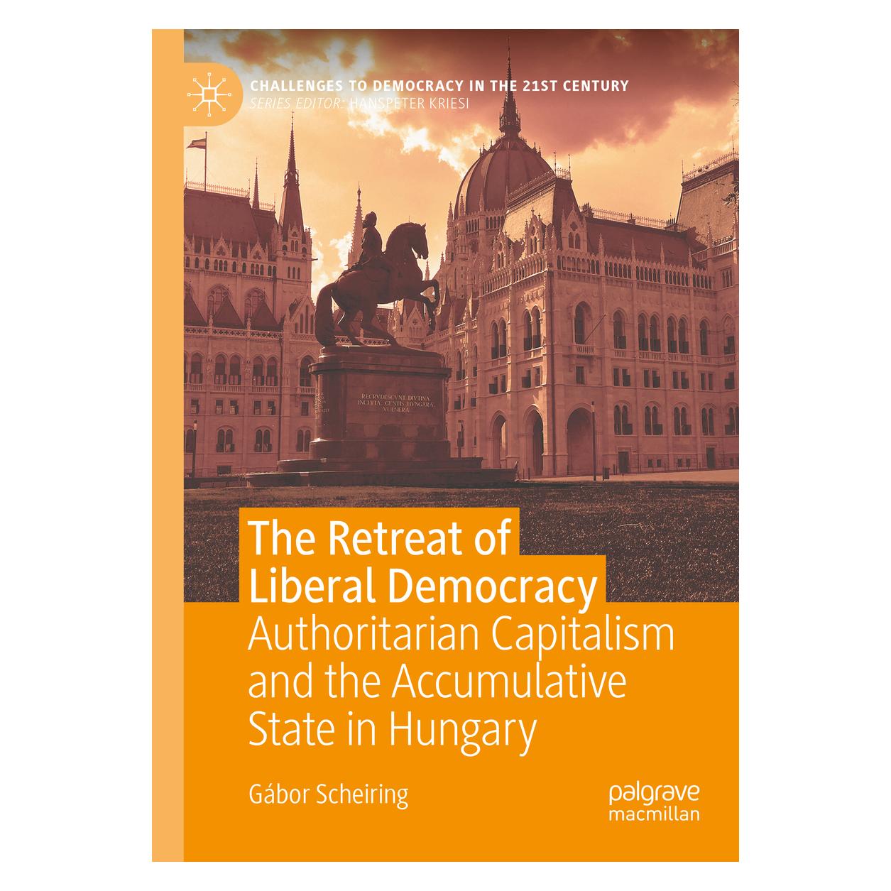 Springer The Retreat of Liberal Democracy (Englisch, Softcover, Gábor Scheiring) (56203625)