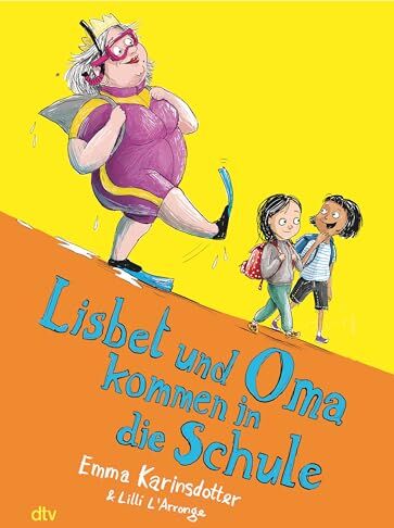 Emma Karinsdotter - Lisbet und Oma kommen in die Schule (Lisbet-und-Oma-Reihe, Band 2) - Preis vom 15.10.2026 23:06:25 h