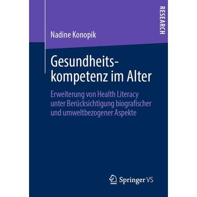 Gesundheitskompetenz im Alter, Taschenbuch von Nadine Konopik, Springer Fachmedien Wiesbaden GmbH, 978-3-658-28381-0