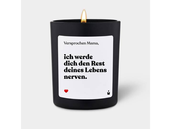 Duftkerze Schwarz Woody Versprochen Mama, ich werde dich den Rest deines Lebens nerven.