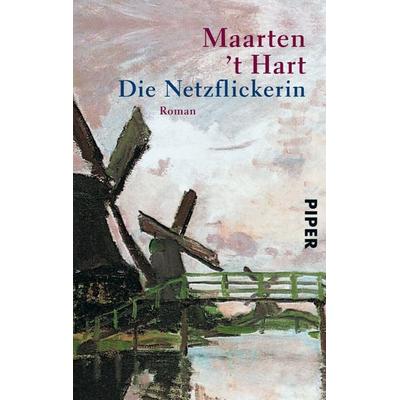 Die Netzflickerin, Taschenbuch von Maarten 't Hart, Piper Taschenbuch, 978-3-492-22800-8
