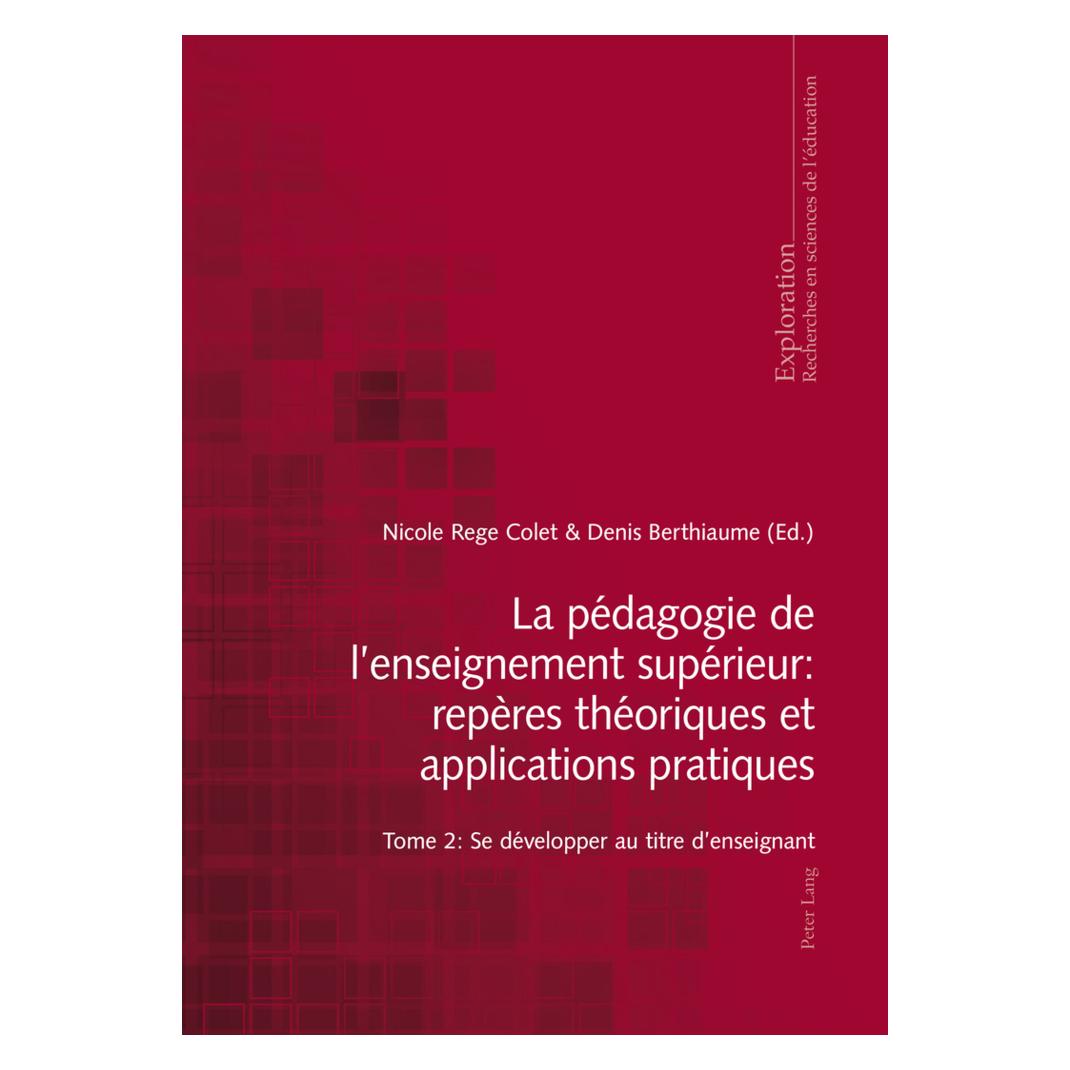 Peter Lang La pédagogie de l'enseignement supérieur : repères théoriques et applications pratiques (Französisch, Softcover, Denis Berthiaume, Nicole Rege-Colet) (14662698)