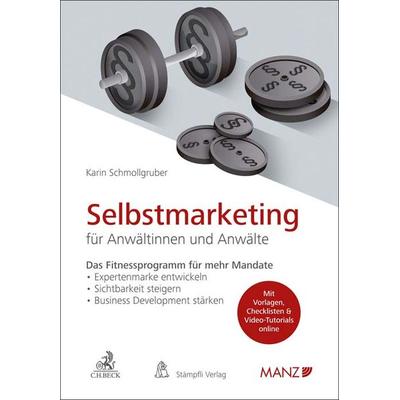 Selbstmarketing für Anwältinnen und Anwälte, Taschenbuch von Karin Schmollgruber, C.H. Beck, 978-3-406-79947-1