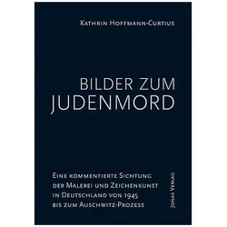 Bilder zum Judenmord, Sachbücher von Kathrin Hoffmann-Curtius