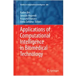 Applications of Computational Intelligence in Biomedical Technology, Fachbücher von Elena Zaitseva, Jaroslav Majernik, Radim Bris, Krzysztof Pancerz