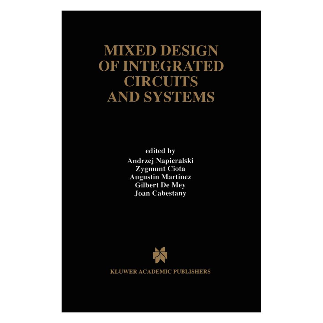 Springer Mixed Design of Integrated Circuits and Systems (Englisch, Softcover, Andrzej Napieralski, Augustin Martinez, Gilbert De Mey, Joan Cabestany, Zygmunt Ciota) (55520470)