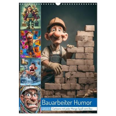 Bauarbeiter Humor (Wandkalender 2027 DIN A3 hoch), CALVENDO Monatskalender