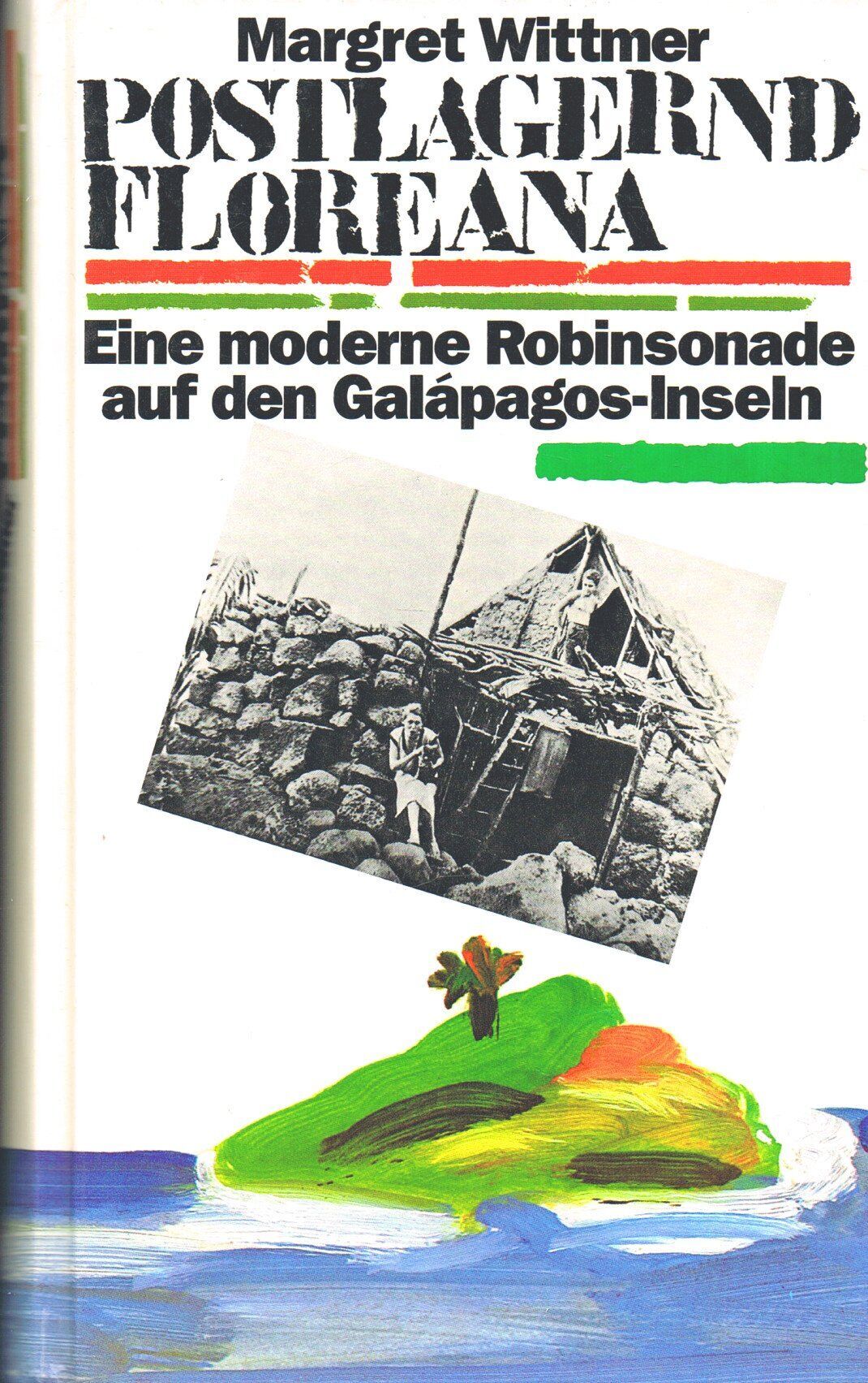 Margret Wittmer - Postlagernd Floreana - Eine moderne Robinsonade auf den Galapagos-Inseln - Preis vom 30.09.2026 09:01:18 h