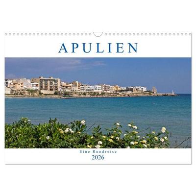 Apulien - Eine Rundreise (Wandkalender 2026 DIN A3 quer), CALVENDO Monatskalender