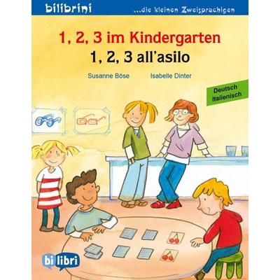 1, 2, 3 im Kindergarten (Deutsch-Italienisch), Taschenbuch von Susanne Böse, Bilibri, 978-3-695-05044-4