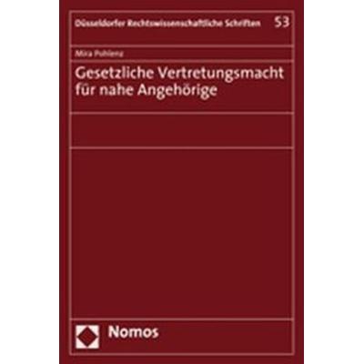 Gesetzliche Vertretungsmacht für nahe Angehörige, Taschenbuch von Mira Pohlenz, Nomos, 978-3-8329-2844-5