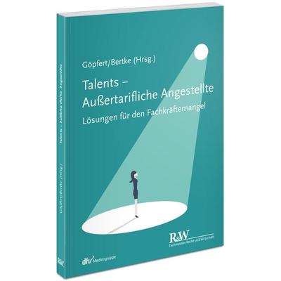 Talents - Außertarifliche Angestellte, Taschenbuch von , Fachmedien Recht und Wirtschaft in Deutscher Fachverlag GmbH, 978-3-8005-1944-6
