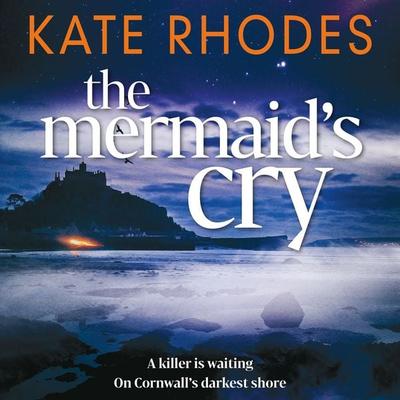 The Mermaid's Cry - Kate Rhodes, Audio, 9781444862331