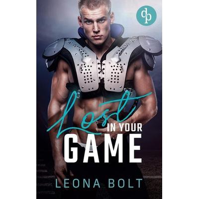 Lost in your Game, Taschenbuch von Leona Bolt, Dp Verlag, 978-3-9877872-3-2