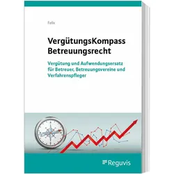 Felix:VergütungsKompass Betreuungsrecht, Fachbücher von Jörg Felix