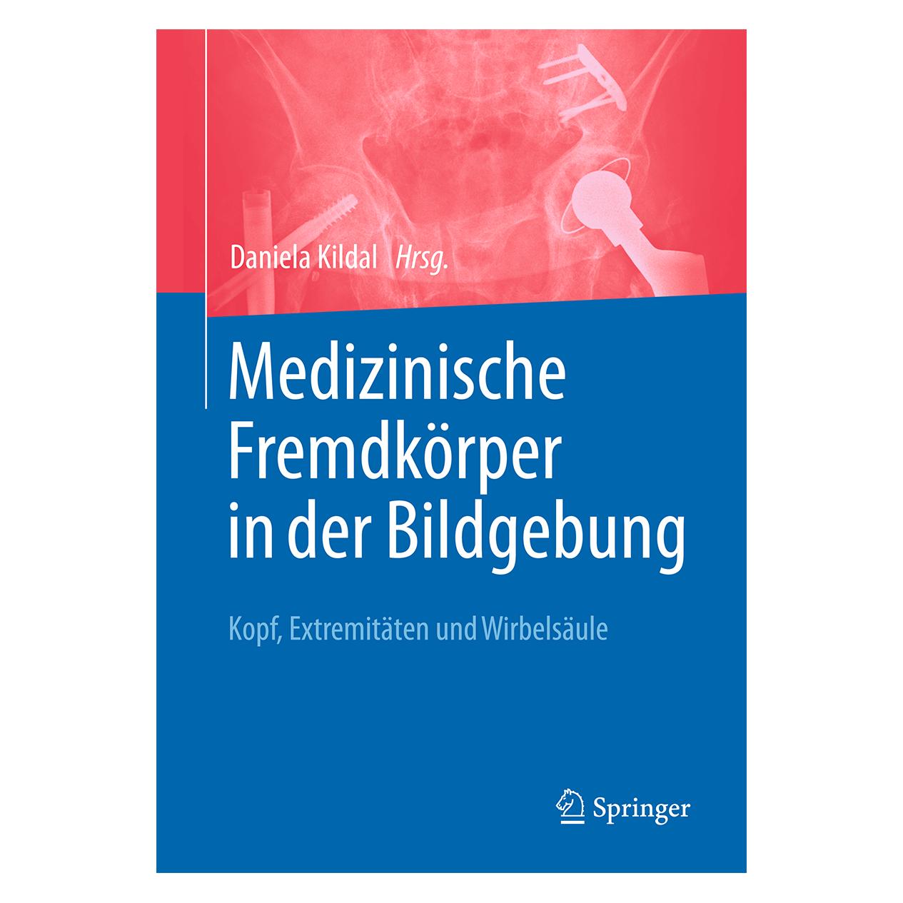 Springer Medizinische Fremdkörper in der Bildgebung (Deutsch, Daniela Kildal, 2017) (9783662537497)
