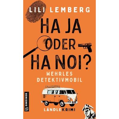 Haja oder Hanoi? Wehrles Detektivmobil, Taschenbuch von Lili Lemberg, Gmeiner-Verlag