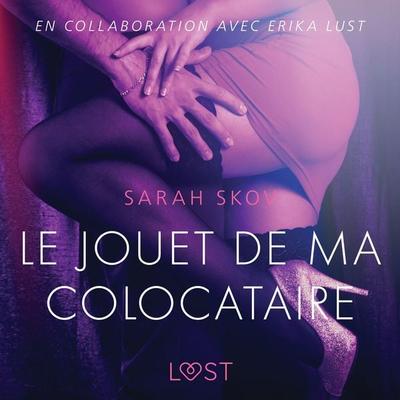 Le Jouet de ma colocataire – Une nouvelle érotique - Sarah Skov, Audio, 9788726208498