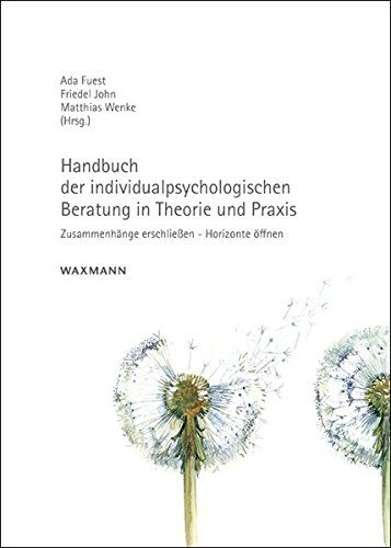 Ada Fuest - Handbuch der individualpsychologischen Beratung in Theorie und Praxis: Zusammenhänge erschließen - Horizonte öffnen - Preis vom 11.10.2026 15:43:13 h